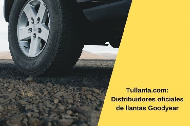 Tullanta.com: Distribuidores oficiales de llantas Goodyear