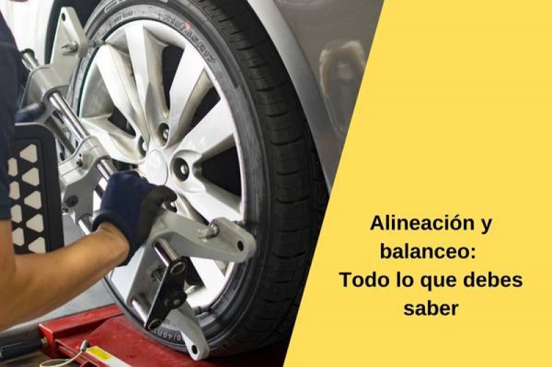 Alineación y balanceo: Todo lo que debes saber