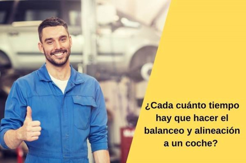 ¿Cada cuánto tiempo hay que hacer el balanceo y alineación a un coche? 