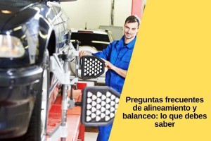 Preguntas frecuentes de alineamiento y balanceo: lo que debes saber
