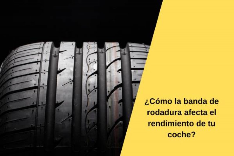 ¿Cómo la banda de rodadura afecta el rendimiento de tu coche?