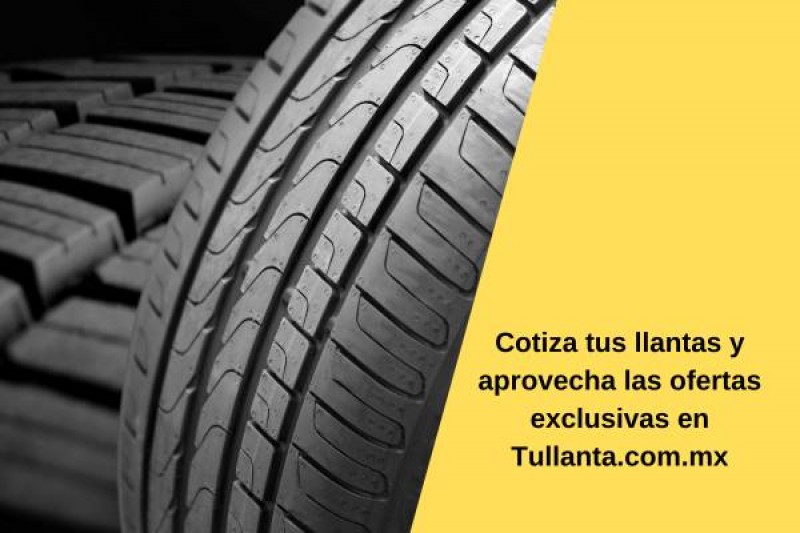 Cotiza tus llantas y aprovecha las ofertas exclusivas en Tullanta.com.mx
