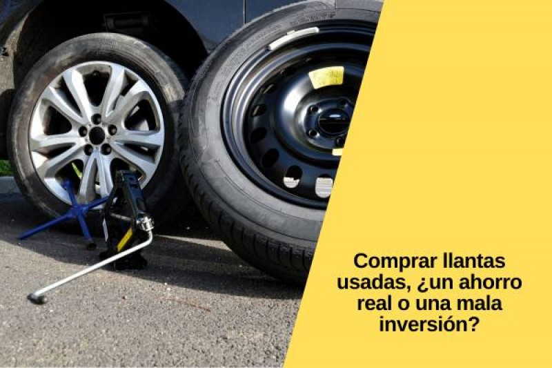 Comprar llantas usadas, ¿un ahorro real o una mala inversión?