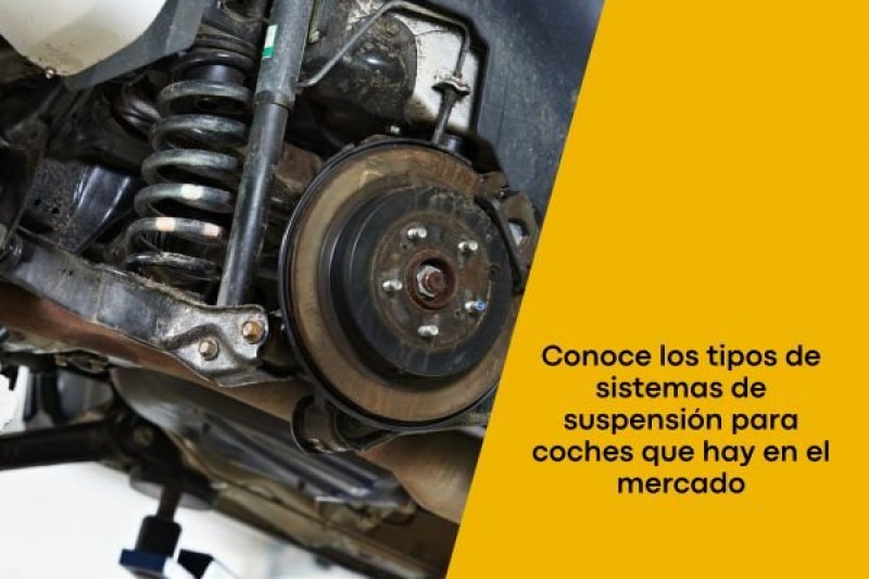 Conoce los tipos de sistemas de suspensión para coches que hay en el mercado