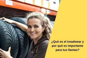 ¿Qué es el treadwear y por qué es importante para tus llantas?