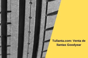 Tullanta.com: Venta de llantas Goodyear